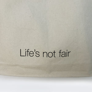 Life’s Not Fair Tote Bag