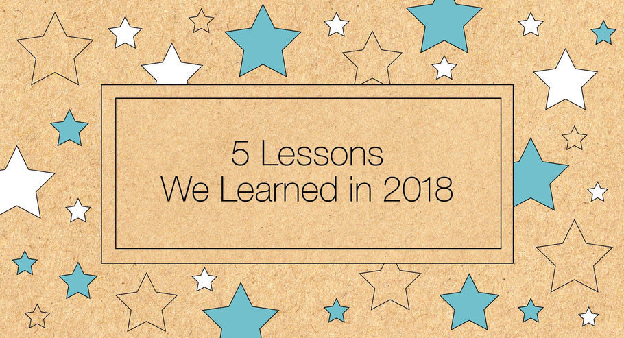 5 Lessons We Learned in 2018