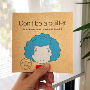 Don't Be a Quitter