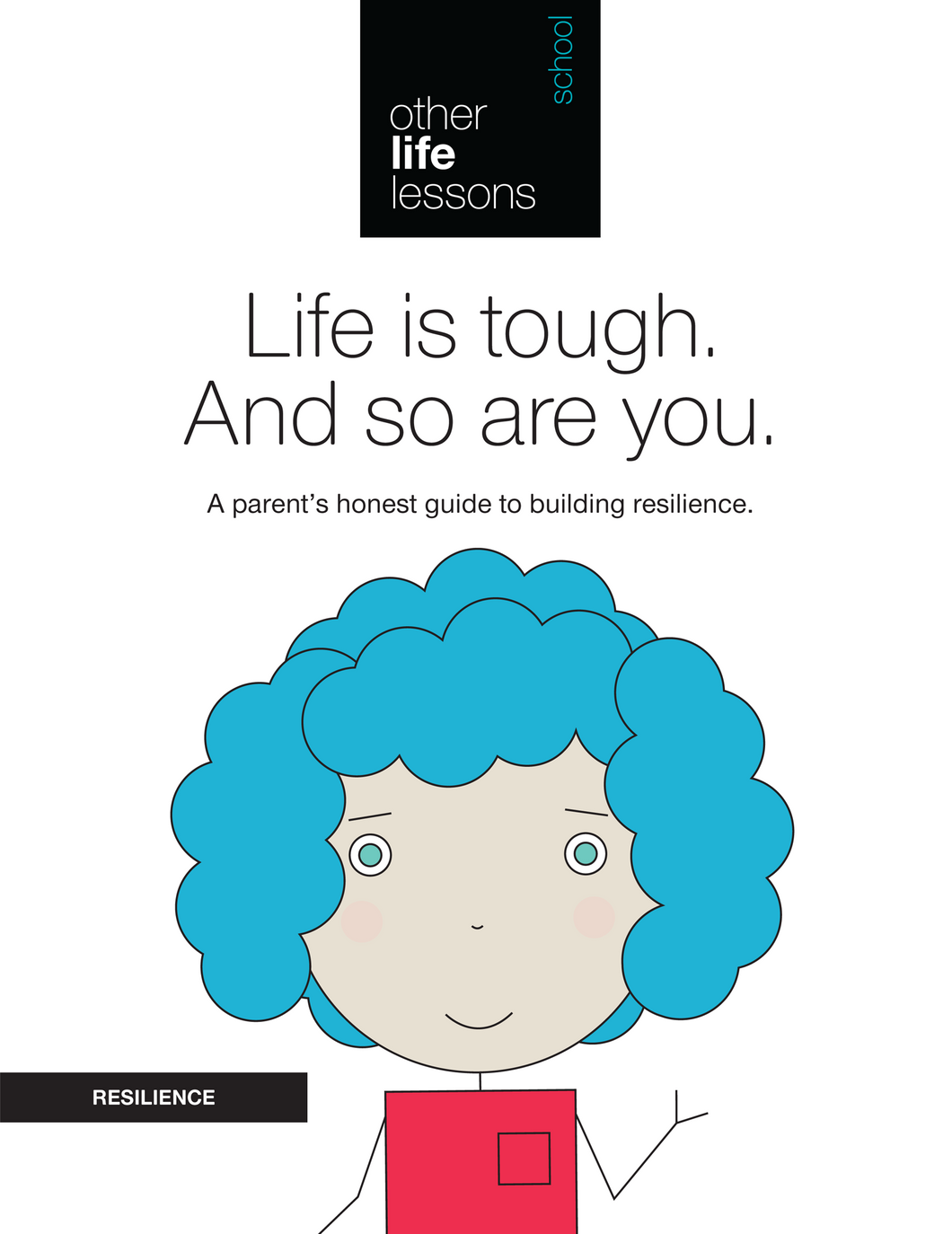 Life Is Tough. But So Are You. (Resilience workbook for kids)