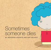 Sometimes Someone Dies